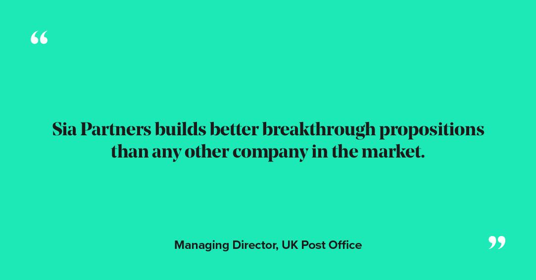 Sia Partners builds better breakthrough propositions than any other company in the market.